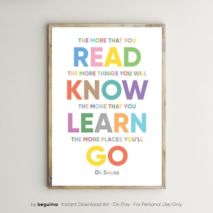 Je mehr Sie lesen, desto mehr Dinge werden Sie wissen, desto mehr, dass Sie lernen, desto mehr Orte Sie gehen, Zitate, Wand Kunst Drucke, Kinderzimmer, Kinder