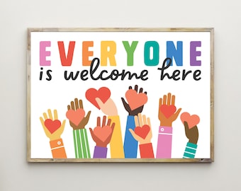May include: A colorful digital art print with the text "EVERYONE is welcome here" in rainbow colors.  The print features multiple hands of different skin tones holding up red hearts.