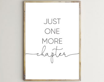 Just One More Chapter,Book Wall Art,Read Prints,Poster,Gift For Writers,Book Lover,Reading Quote,Printable,Book Room Decor,Bedroom Sign