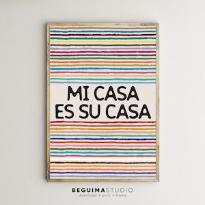 Mi Casa Es Su Casa,Be My Guest,Spanish Inspiring Quote Home Decor Welcome Print Entryway Wall Art Printable Colorful Poster Digital Download