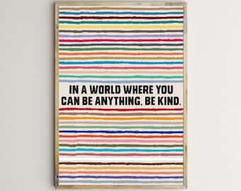 In A World Where You Can Be Anything Be Kind,Kids Inspirational Quote,Classroom Decor,Teacher Prints Diversity Wall Art,Racism Posters