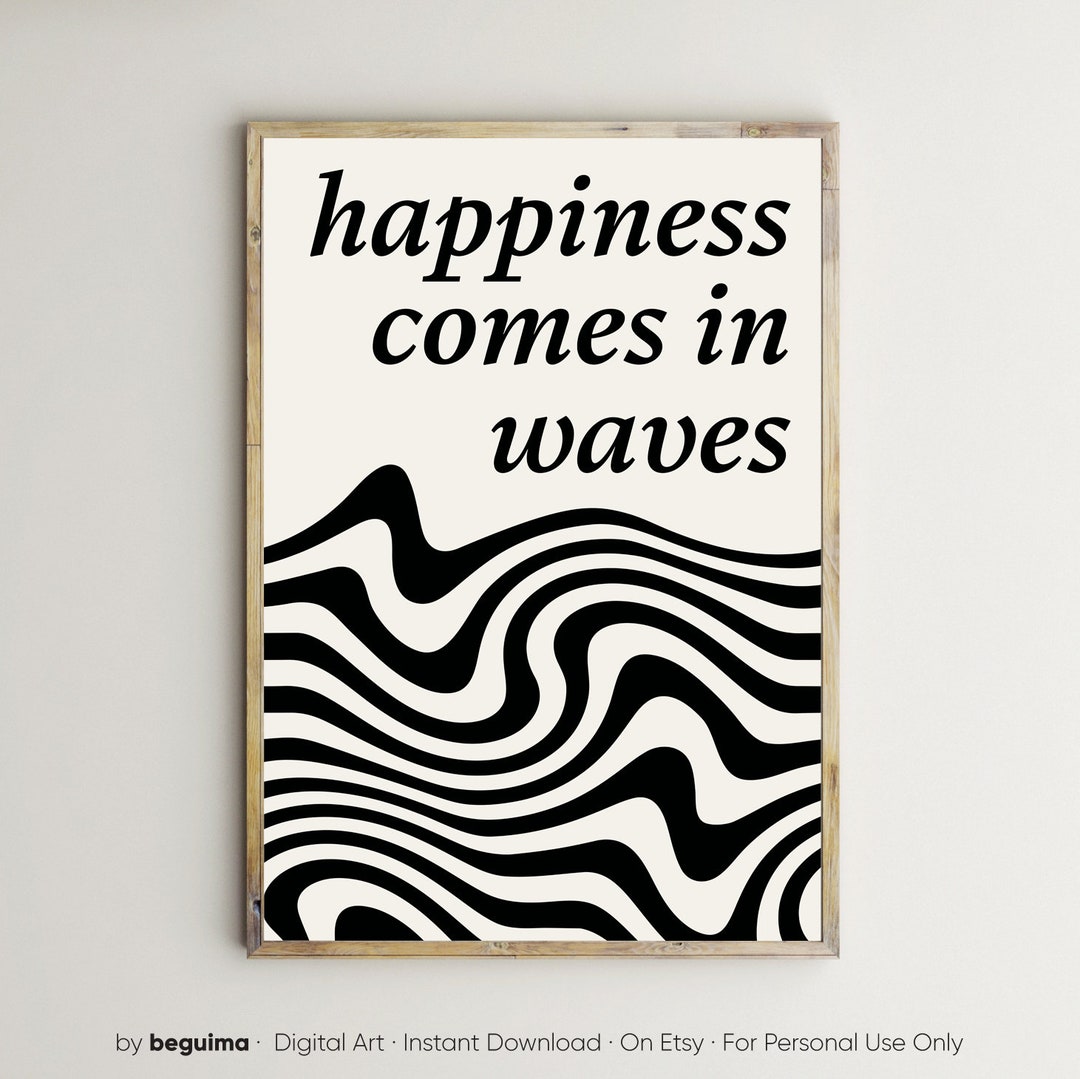 Happiness Print,happy Posters,trendy Wall Art,happiness Comes in Waves