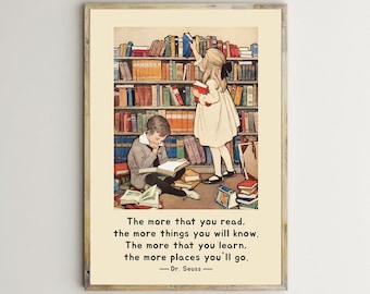 Kid Books Prints,Classroom Decor,Teacher,The More That You Read The More Things You Will Know The More That You Learn More Places You'll Go