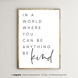 En un mundo donde puedes ser lo que quieras, sé amable. Impresiones con citas, póster inspirador, arte mural imprimible, frase motivacional, descarga digital.