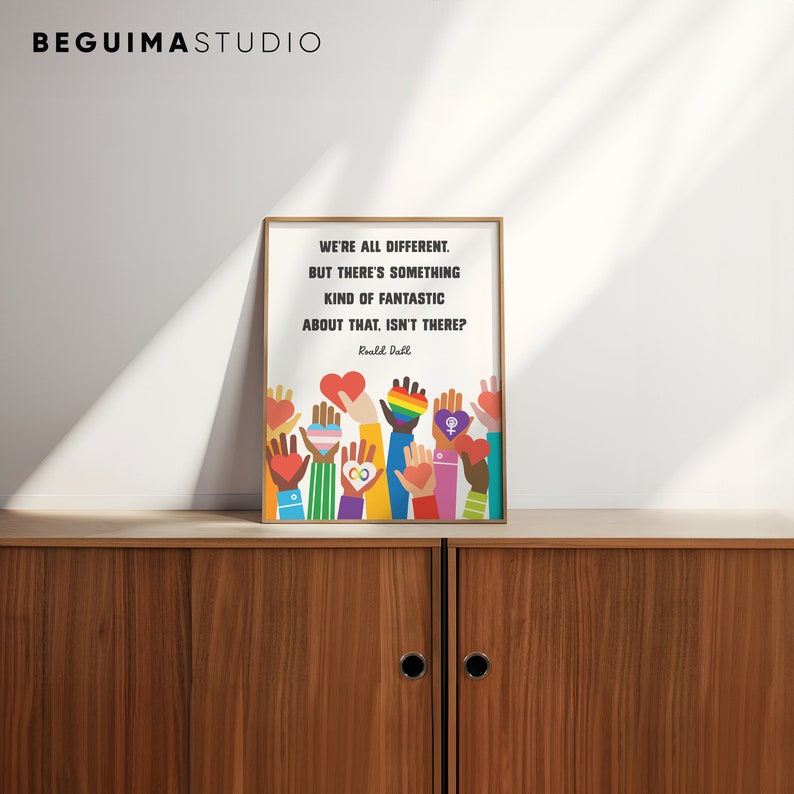 May include: A printable wall art design with a quote by Roald Dahl: "We're all different. But there's something kind of fantastic about that, isn't there?" The quote is surrounded by colorful illustrations of hands with hearts and symbols of diversity.