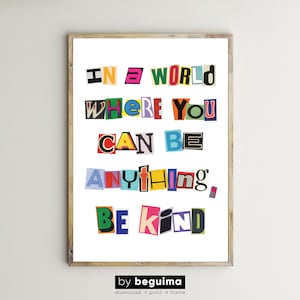 In A World Where You Can Be Anything Be Kind, inspirerende poster, print quote voor kinderen, klasdecor, afdrukbare muurkunst op kantoor, digitale download