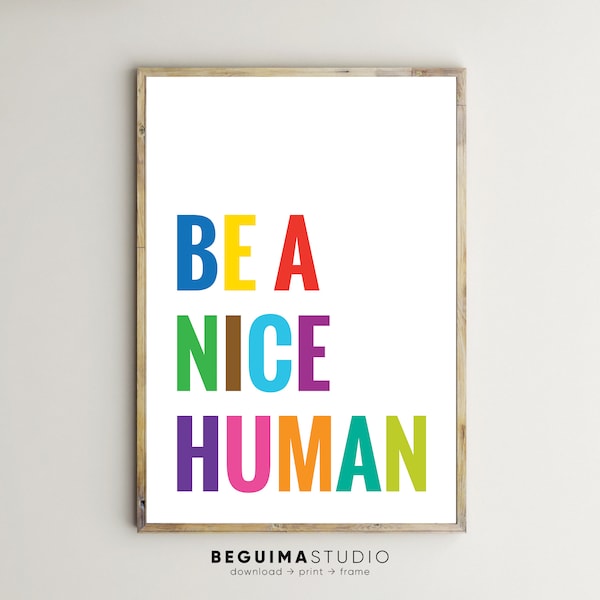 Be Nice Prints,Motivational Poster,Multicolor,Inspiring Quotes,Be A Nice Human,Printable Wall Art,Classroom Decor,Teacher,Digital Download