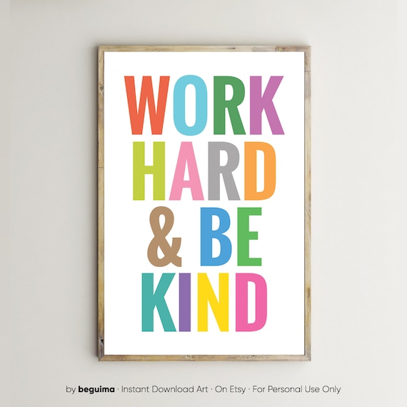 Work Hard & Be Kind,Classroom Decor,Teacher Print,Motivation Wall Art,Quote For Kids,Office Sign,Printable,Inspiring Poster,Toddler,Children