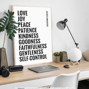 May include: Black and white printable wall art with the text "GALATIANS 5:22-23" and a list of virtues: "LOVE, JOY, PEACE, PATIENCE, KINDNESS, GOODNESS, FAITHFULNESS, GENTLENESS, SELF-CONTROL".