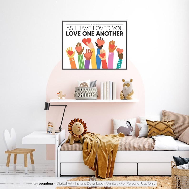 May include: A digital art print with a white background and colorful illustrations of hands holding hearts. The text "JOHN 15:34 AS I HAVE LOVED YOU LOVE ONE ANOTHER" is printed in black at the top of the print.