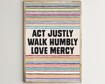 Act Justly,Walk Humbly,Love Mercy,Micah 6:8,Bible Verse Prints Christian Wall Art Scriptures Printable Signs Inspiring Quote Poster Download