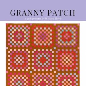 May include: A quilt pattern titled "GRANNY PATCH" by Brittany Lloyd. The quilt design features nine square blocks in shades of pink, red, and brown. The text at the bottom reads "LO & BEHOLD stitchery" with website and social media information.