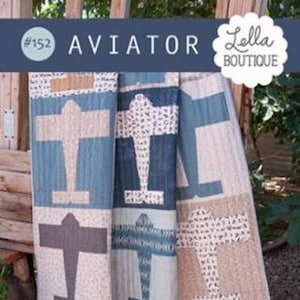 Aviator Quilt Pattern by Lella Boutique