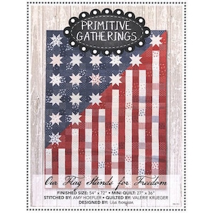 May include: A quilt pattern featuring a red, white, and blue American flag design. The pattern is called "Our Flag Stands for Freedom" and is designed by Lisa Bongean. The finished size is 54 inches by 72 inches, and the mini quilt is 27 inches by 36 inches.