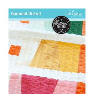 May include: A colorful quilt with the text "Garment District" and "The Tattooed Quilter." The quilt features geometric patterns in shades of orange, pink, yellow, and green. Finished quilt size is 13.5" x 29".
