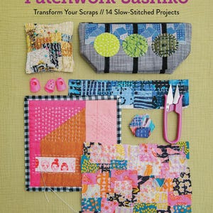 May include: A book cover titled "Patchwork Sashiko" with various fabric samples and sewing tools. The samples include a gray pouch with green circles, pink and orange squares, and a colorful patchwork design. Pink scissors and thimbles are also visible.