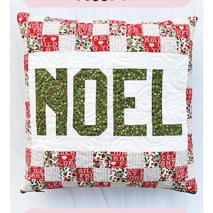 May include: A patchwork Noel pillow with a red and white checkered pattern and the word "NOEL" in green. The finished size is 18 inches by 18 inches.