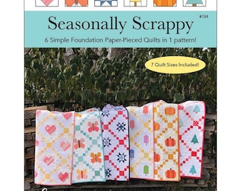 Seasonally Scrappy 6 Simple Foundation Paper-Pieced Quilts by Leila Gardunia