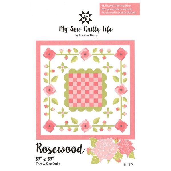 Rosewood Quilt Pattern by My Sew Quilty Life