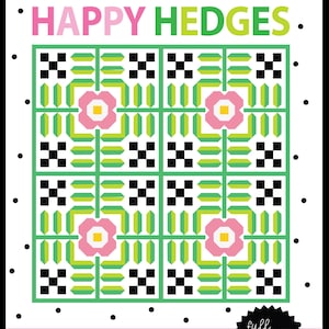 May include: A quilt pattern titled "Happy Hedges" with a geometric floral design in green, pink, yellow, and black. The finished size is 61" x 61". The difficulty level is indicated by stars.