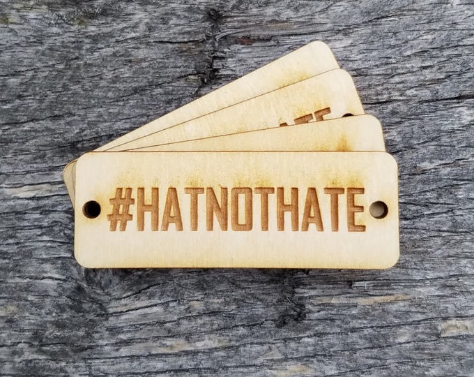 Hat Not Hate Tag, hatnothate, Woodentag, Hat Tag, Product Tag Etsy