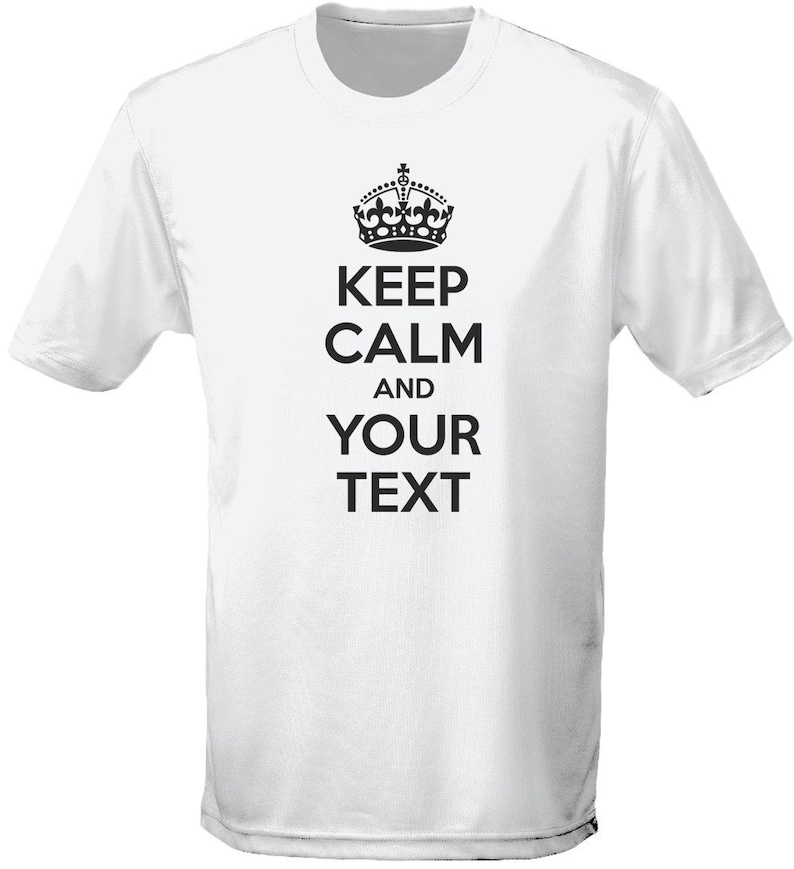 May include: White t-shirt with a black crown graphic and the text "Keep Calm and Your Text".