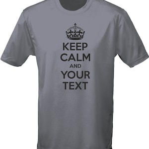 May include: Gray t-shirt with a black crown and the text "Keep Calm and Your Text".