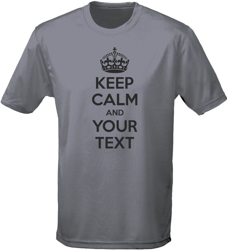 May include: Gray t-shirt with a black crown and the text "Keep Calm and Your Text".