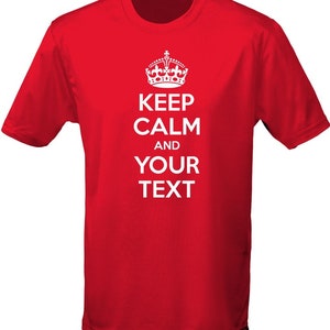 May include: Red t-shirt with a white crown graphic and the text "Keep Calm and Your Text".