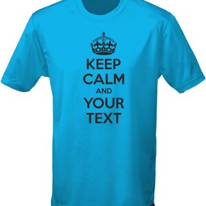 May include: A turquoise blue t-shirt with a black crown and the text "Keep Calm and Your Text".
