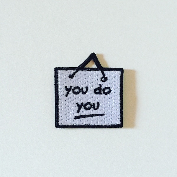 You Do You Individuality Iron-On Patch, Self-Love Badge, Message Board Badge, Lettering Sign Patch, Embroidered Applique, Therapy Gift