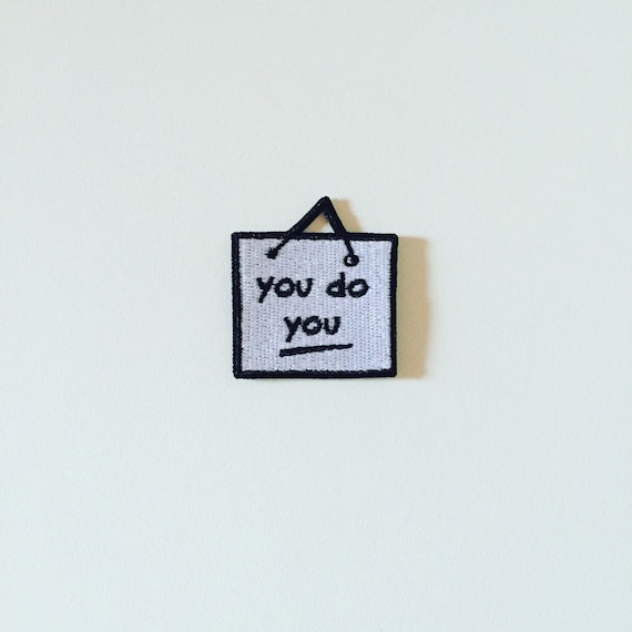 You Do You Individuality Iron-On Patch, Self-Love Badge, Message Board Badge, Lettering Sign Patch, Embroidered Applique, Therapy Gift