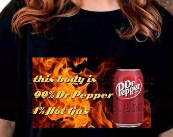 Funny Dr Pepper Shirt, Diet Dr Pepper Tshirt, Gift for Dr Pepper Lover, Pepsi Tee, Coke T Shirt, Hot Gas Shirt, Gassy Tee, IBS Tshirt