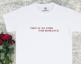 This Is No Time For Romance - Aesthetic T-shirt, Aesthetic Clothing, Egirl, Hopeless Romantic, Cute Shirt, Gift