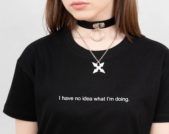 I Have No Idea What I'm Doing T-shirt - Grunge Clothing, Aesthetic Clothes, Grunge Clothes, Aesthetic Shirt, Minimal, Art