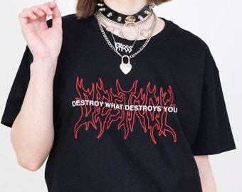 Destroy What Destroys You Shirt - Aesthetic Shirt, Aesthetic Clothing, Grunge Shirt, Grunge Clothing Tumblr Clothing, Tumblr Shirt, Grunge