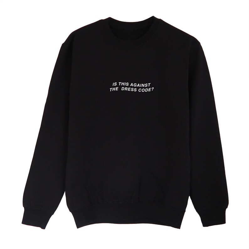 Is This Against the Dress Code Sweatshirt Aesthetic - Etsy