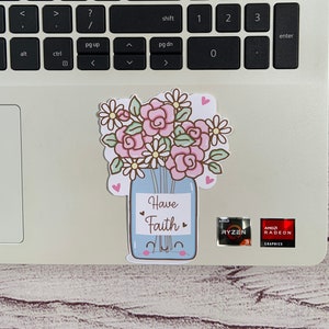 Have Faith Sticker, Catholic Sticker, Flowers Waterproof Sticker, Matte Sticker.
