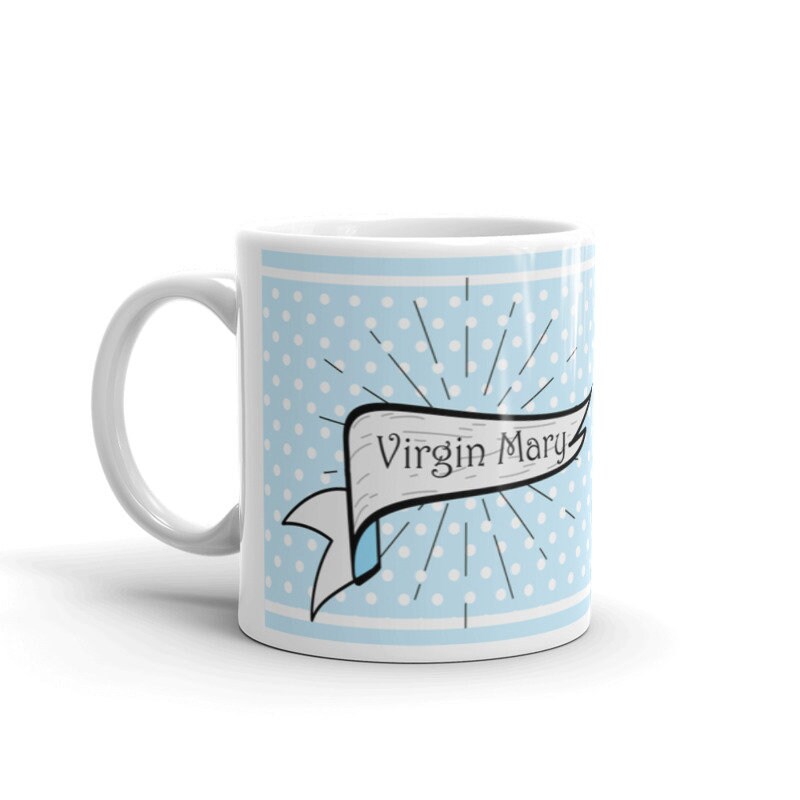 Virgin Mary Mug Catholic Mug Virgin Mary Mug Catholic Mug Etsy