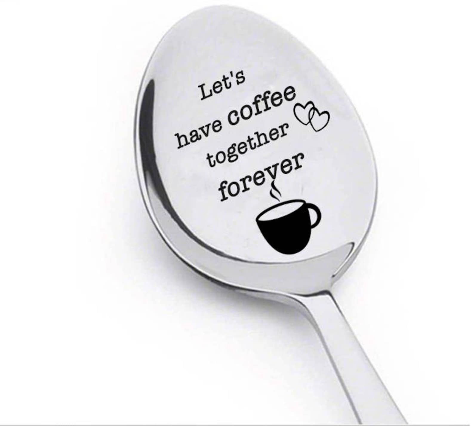 Let's Have Coffee Together Forever Spoon Cute Coffee Etsy