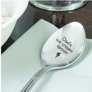 Dad&#39;s Ice Cream SPOON- Ice Cream Lover -gifts for Mothers from daughters--Dad&#39;s ice cream spoon- Gift for Him -Gift for Her-Gift for dad