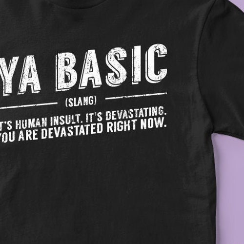 Ya Basic T-shirt the Good Place Sassy Words - Etsy