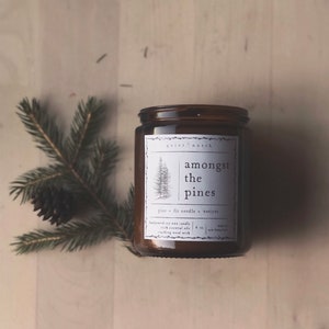 amongst the pines | essential oil candle | pine, fir needle, vetiver | soy wax candle, all-natural candle