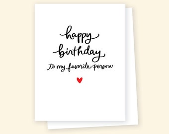Happy Birthday to my favorite person - Birthday Greeting Card, Hand lettered card