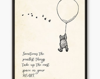 Sometimes the smallest things  take up the most space in your  heart, Pooh bear quote