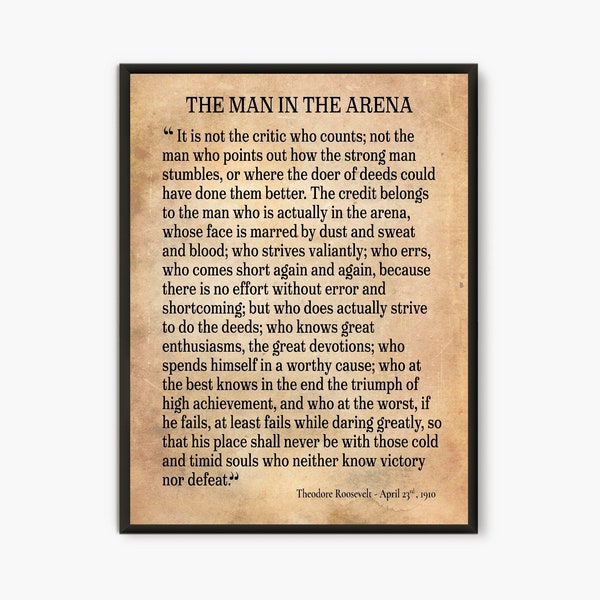 The man in the arena,Theodore Roosevelt Quote