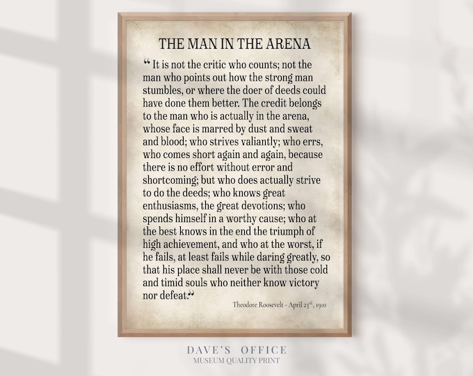The man in the arena, Theodore Roosevelt Quote,Custom quote print, 24x36 11x14