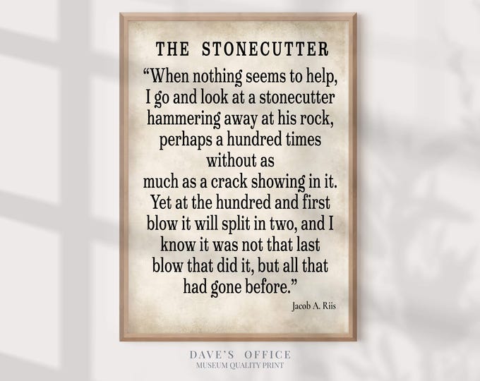 The Stonecutter, Custom quote print, Jacob A. Riis Quote