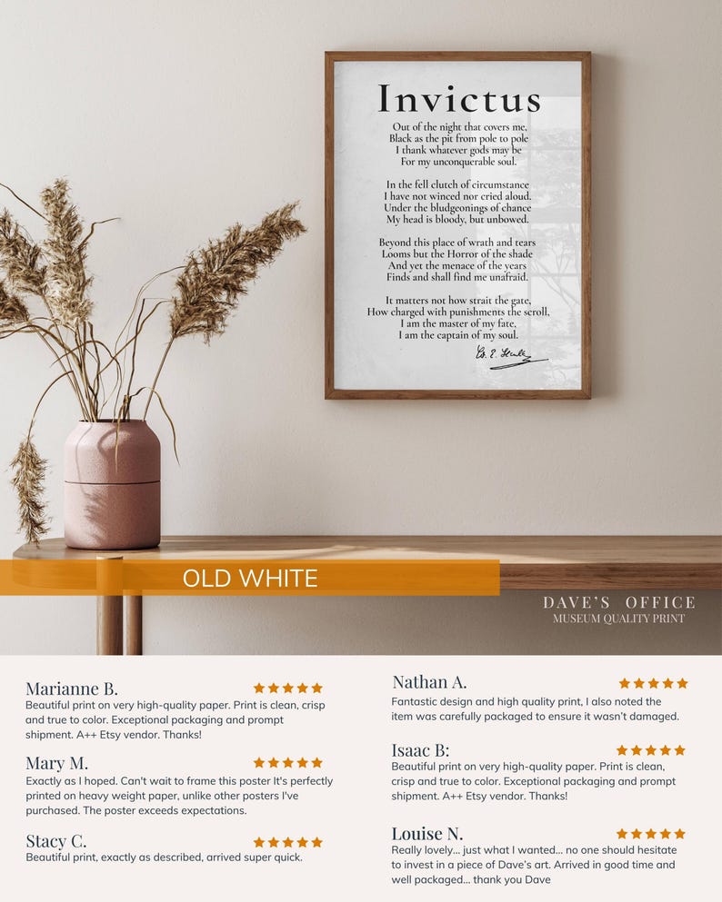 The image is a framed poster with a poem titled "Invictus" by B. M. W. Moore. The poster is hanging on a wall, and there is a vase with dried flowers nearby. The image also includes a few reviews from people who appreciate the quality and presentation of the poster.