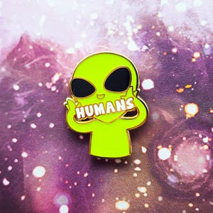Alien &quot;Humans&quot; Enamel Pin